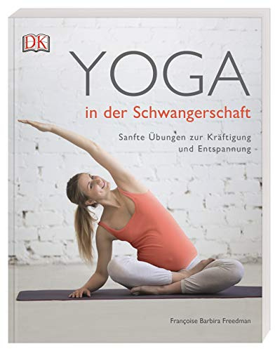 Yoga in der Schwangerschaft: Sanfte Übungen zur Kräftigung und Entspannung