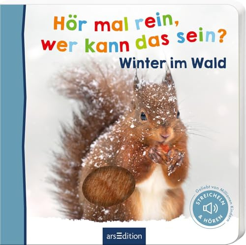 Hör mal rein, wer kann das sein? – Winter im Wald: Streicheln und hören | Hochwertiges Pappbilderbuch mit 5 Sounds und Fühlelementen für Kinder ab 6 Monaten