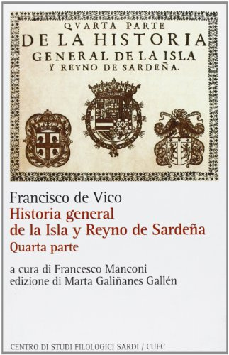 Historia general de la Isla y Reyno de Sardena. Testo italiano a fronte (Vol. 4/7)