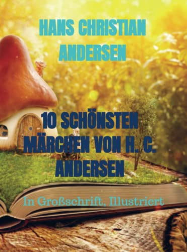 10 SCHÖNSTEN MÄRCHEN VON H. C. ANDERSEN: In Großschrift, Illustriert