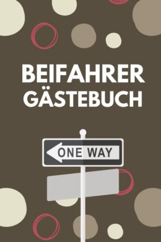 Beifahrer Gästebuch: für Mitfahrer zum Ausfüllen - Das muss für jedes Auto - Dein Mitfahrerbuch zum dokumentieren und lachen für jede rasante Autofahrt