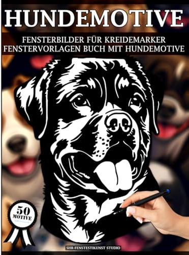 Hundemotive Fensterbilder für Kreidemarker: Fenstervorlagen mit großen und schönen Motiven - Wiederverwendbare und abwechslungsreiche Hundevorlagen für Window Color