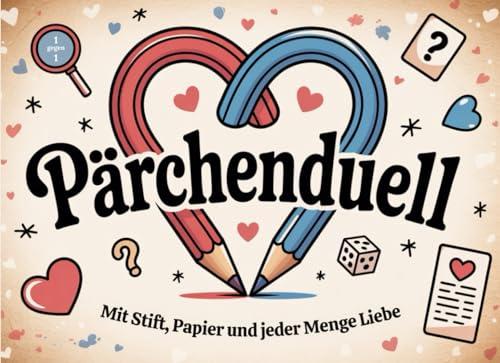 Pärchenduell - Mit Stift, Papier und jeder Menge Liebe: Das ultimative Spielbuch für Paare – Rätsel, Challenges, Duelle & Spaß für zwei Herzen