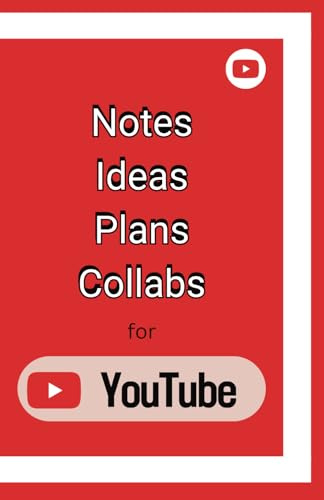 A You Tube Notebook: Notes, Plans, Ideas & Collabs for Gamers & Creators