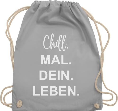 Shirtracer Turnbeutel Rucksack - Sprüche Statement - Chill Mal Dein Leben | Weihnachtsgeschenke Teenager - Unisize - Hellgrau - geschenke für 12-jährige jungs mit aufschrift chills beutel