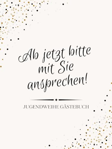 Jugendweihe Gästebuch 2025: Stilvolles Erinnerungsbuch für Wünsche, Erinnerungen und Fotos von Freunden und Familie