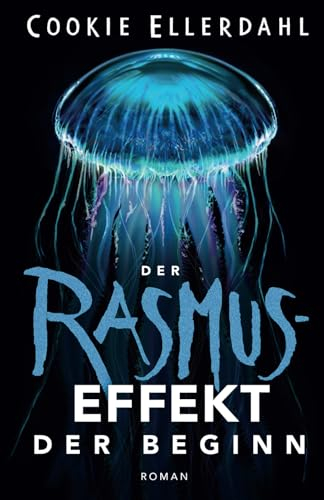 Der Rasmus-Effekt: Der Beginn (Thriller-Reihe, Band 2)