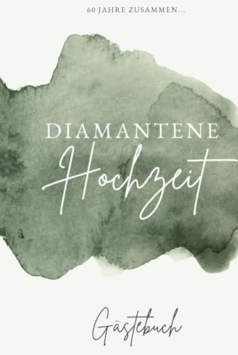 Diamantene Hochzeit - Gästebuch | Leben, lieben und lachen. Gäste- und Erinnerungsbuch zum 60. Ehejubiläum