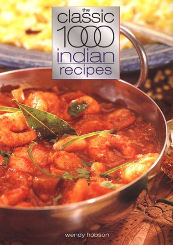 The Classic 1000 Indian Recipes (Classic 1000 Cookbook)