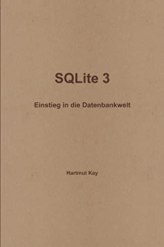 SQLite 3 - Einstieg in die Datenbankwelt