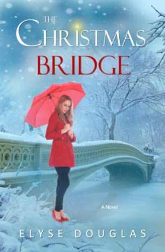 The Christmas Bridge: A First Love. A Second Chance