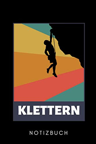 KLETTERN NOTIZBUCH: A5 52 WOCHENKALENDER Kletttern Geschenk | Kletterer | Extremsport | Bouldern | Kletterbuch | coole Geschenkidee für Männer Kinder Frauen Sportler