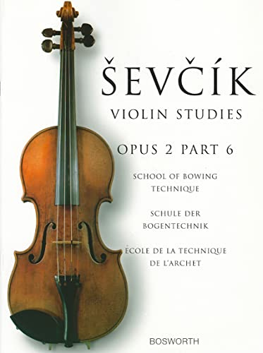 Sevcik Violin Studies Opus 2, Part 6: School of Bowing Technique / Schule Der Bodentechnik / Ecole De La Technique De L'archet