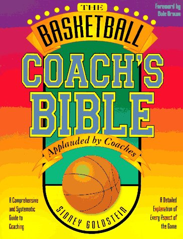The Basketball Coach's Bible: A Comprehensive and Systematic Guide to Coaching (Nitty Gritty Basketball Series)