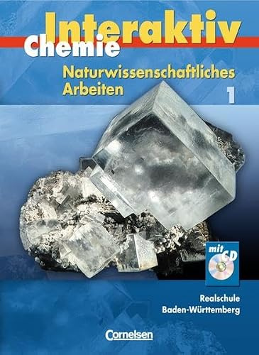 Chemie interaktiv - Realschule Baden-Württemberg - Naturwissenschaftliches Arbeiten: Band 1 - Schülerbuch mit CD-ROM