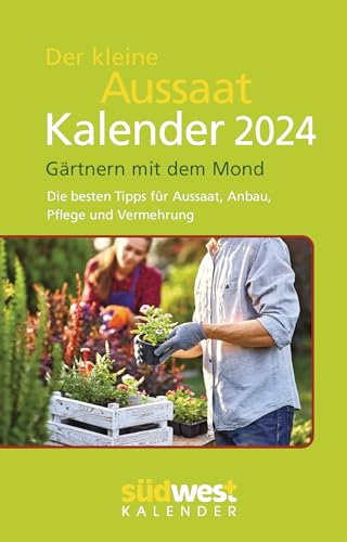 El pequeño calendario de siembra 2024 - jardineros con la luna. Los mejores consejos para sembrar, cultivar, cuidar y propagar - calendario de bolsillo en formato práctico 10,0 x 15,5 cm