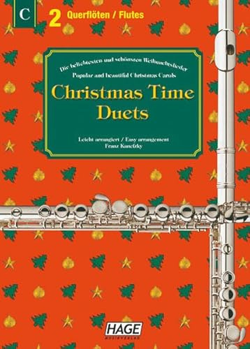 Christmas Time Duets für 2 Querflöten: Die 37 beliebtesten und schönsten Weihnachtslieder - Leicht arrangiert
