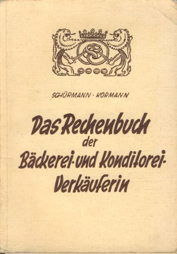 Das Rechenbuch der Bäckerei- und Konditorei- Verkäuferin. Das gute Fachbuch für Schule und Praxis