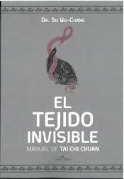 El Tejido Invisible: Manual de Tai Chi Chuan