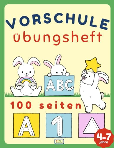 Vorschule Übungsheft: Lerne Buchstaben, Zahlen, Formen und Farben. Der Vorschulblock ist auch ein Malbuch – Alles in einem. Ideal als Übung für den Schulstart. (Vorschule Übungshefte)