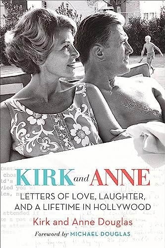 Kirk and Anne: Letters of Love, Laughter, and a Lifetime in Hollywood