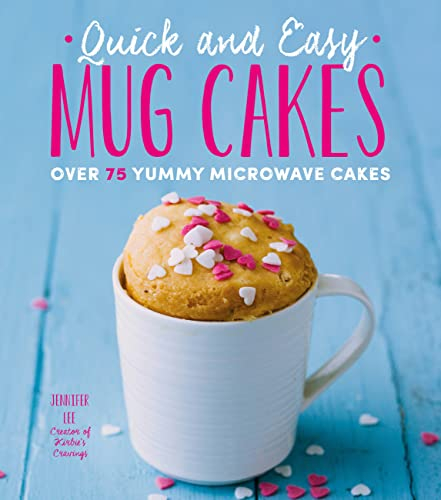 Quick and Easy Mug Cakes: Over 75 Yummy Microwave Cakes (2)
