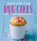 Quick and Easy Mug Cakes: Over 75 Yummy Microwave Cakes (2)