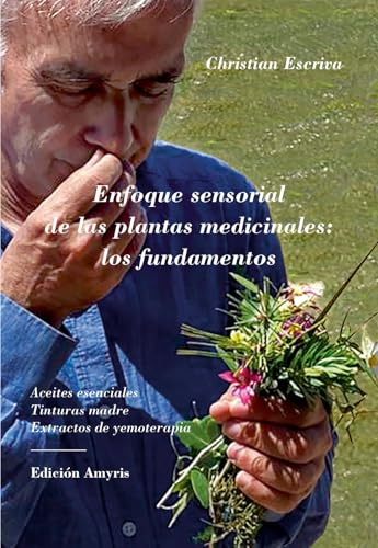 Enfoque sensorial de las plantas medicinales: los fundamentos.