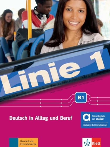 Linie 1 B1 – Hybride Ausgabe allango: Deutsch in Alltag und Beruf. Kurs- und Übungsbuch mit Audios und Videos inklusive Lizenzschlüssel allango (24 Monate) (Linie 1: Deutsch in Alltag und Beruf)