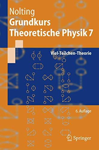 Grundkurs Theoretische Physik 7: Viel-Teilchen-Theorie (Springer-Lehrbuch)