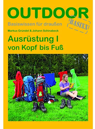 Ausrüstung I von Kopf bis Fuß (Basiswissen für draußen, Band 100)