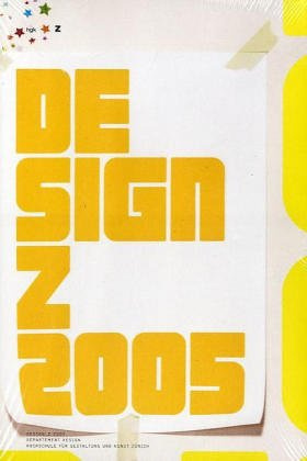 design_ z 2005: Jahrbuch Departement Design. Hochschule für Gestaltung und Kunst Zürich. Dtsch.-Engl.
