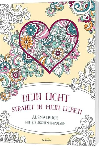 Dein Licht strahlt in mein Leben - Ausmalbuch: Ausmalbuch mit biblischen Impulsen