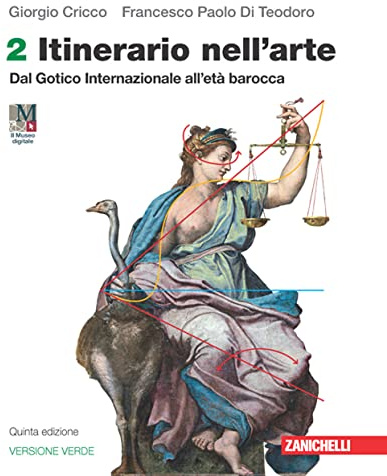 Itinerario nell'arte. Edizione verde. Con Museo digitale. Per le Scuole superiori. Con Contenuto digitale (fornito elettronicamente). Dal Gotico Internazionale all'età barocca (Vol. 2)
