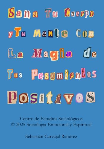 Sana Tu Cuerpo y Tu Mente Con La Magia de Tus Pensamientos Positivos: TALLER PRÁCTICO