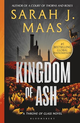 Kingdom of Ash: From the # 1 Sunday Times best-selling author of A Court of Thorns and Roses: 7 (Throne of Glass)