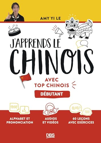 J'apprends le chinois avec Top Chinois: Niveau débutant