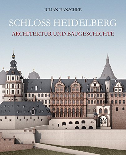 Schloss Heidelberg: Architektur und Baugeschichte