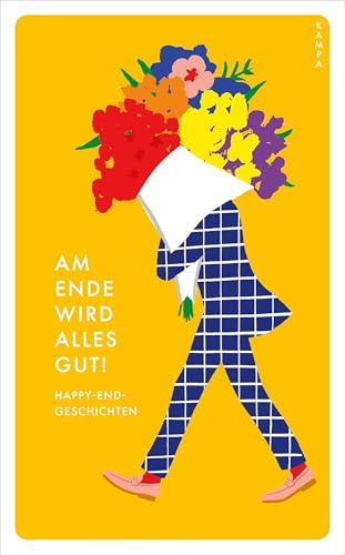 Am Ende wird alles gut!: Happy-End-Geschichten