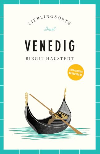 Venedig Reiseführer LIEBLINGSORTE: Entdecken Sie das Lebensgefühl einer Stadt! | Mit vielen Insider-Tipps, farbigen Fotografien und ausklappbaren Karten