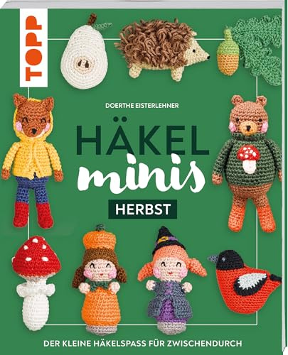Häkel-Minis: Herbst: Der kleine Häkelspaß für zwischendurch (Häkel-Minis (Jahreszeiten))