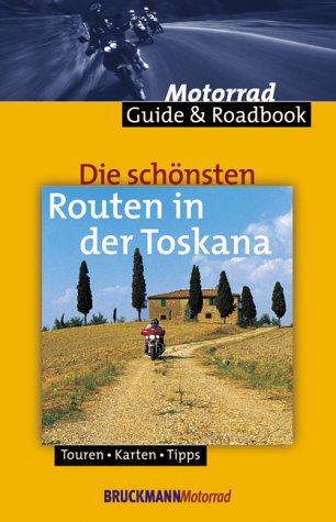 Die schönsten Routen in der Toskana (Motorrad-Reiseführer)