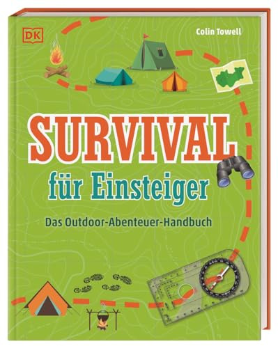 Survival für Einsteiger: Das Outdoor-Abenteuer-Handbuch. Mit Tipps und Techniken zu Ausrüstung, Lagerplatz, korrektes Verhalten in Notlagen uvm. Für Kinder ab 8 Jahren