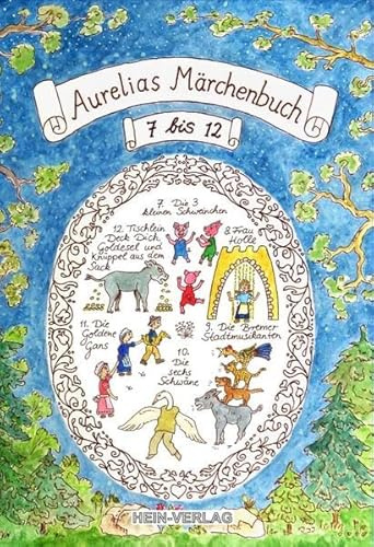 Aurelias 2.Märchenbuch 7 bis 12: weitere Alte Märchen, jetzt wunderschön neu gereimt
