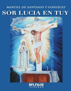 Sor Lucia en Tuy: Visión de la Santísima Trinidad (13-VI-1929) (SAN ROMAN)
