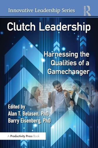 Clutch Leadership: Harnessing the Qualities of a Gamechanger