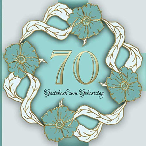 Gästebuch zum Geburtstag: 70 Jahre I Edles Vintage Cover in Gold und Grün I für 30 Gäste I für geschriebene Glückwünsche und die schönsten Fotos I ... I Softcover I Geschenkidee zum Geburtstag