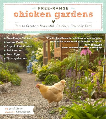 Free-Range Chicken Gardens: How to Create a Beautiful, Chicken-Friendly Yard