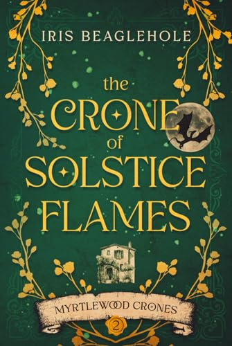 The Crone of Solstice Flames: Myrtlewood Crones book 2
