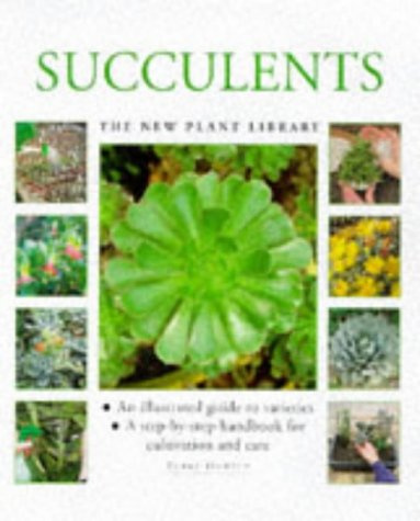 Succulents: A Step-by-step Handbook for Cultivation and Care (New Plant Library)
